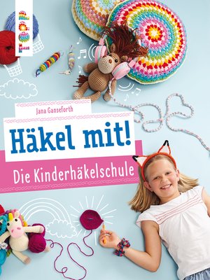 cover image of Häkel mit! Die Kinderhäkelschule